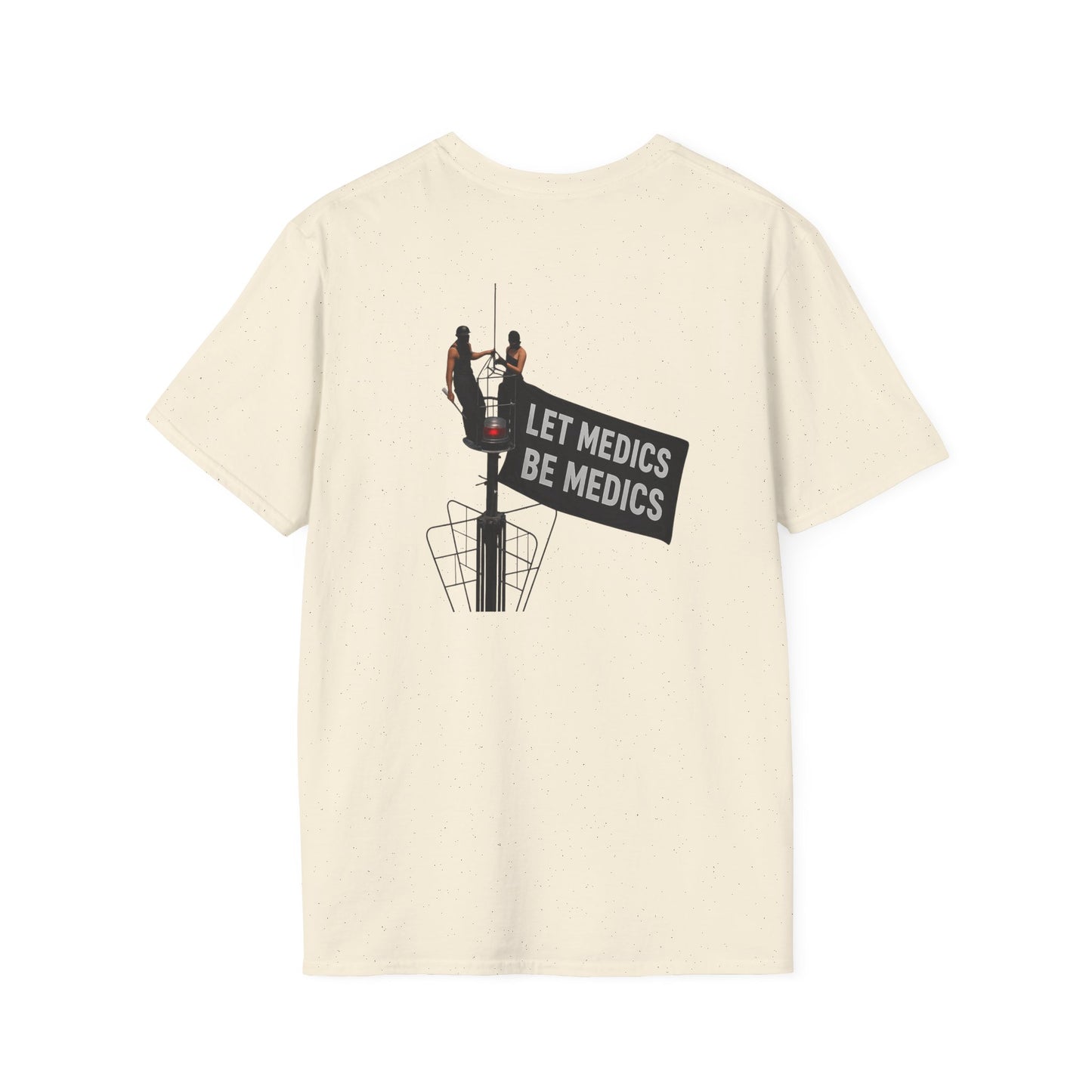 LET MEDICS BE MEDICS T Shirt