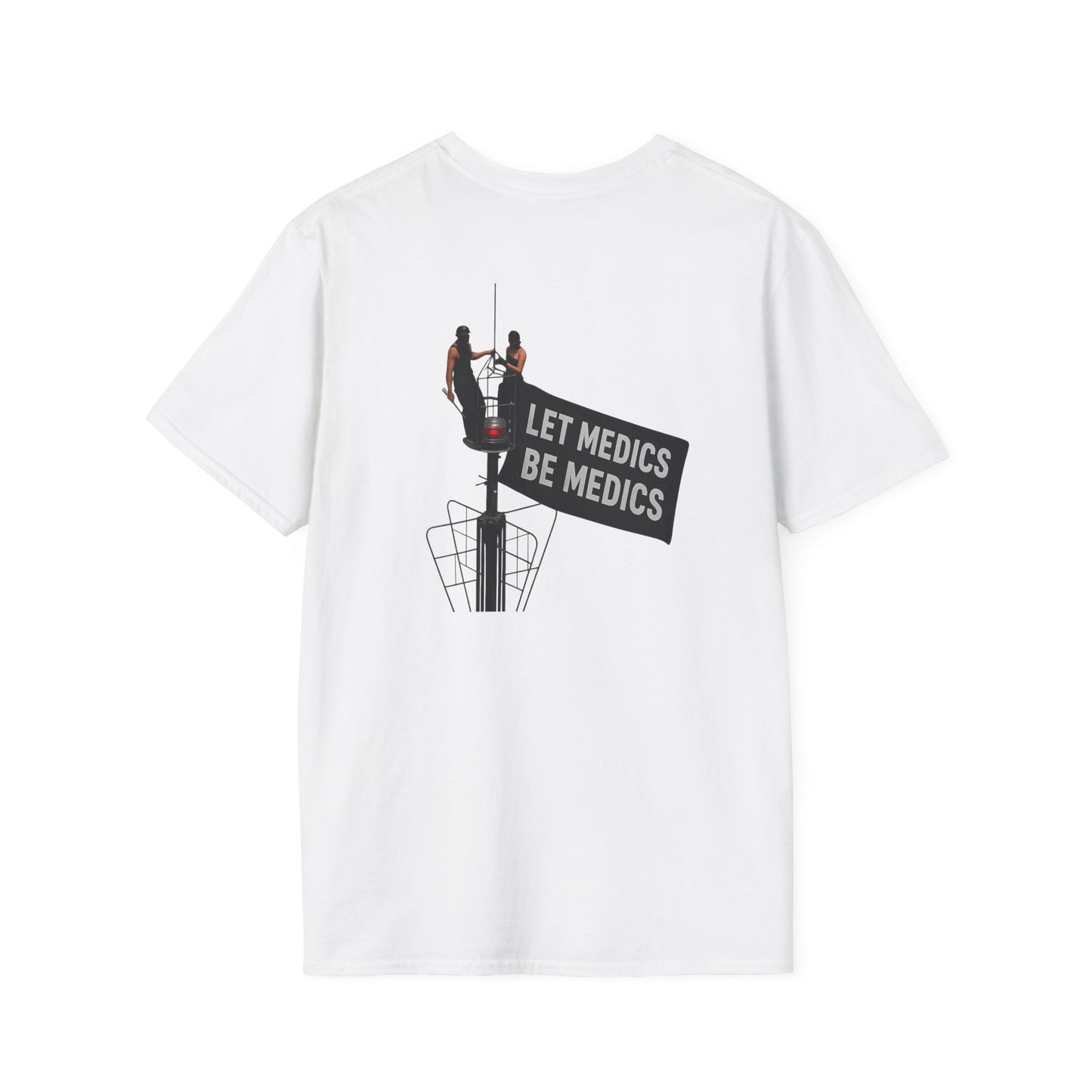 LET MEDICS BE MEDICS T Shirt
